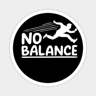 Now Find Your Balance, No Balance Magnet